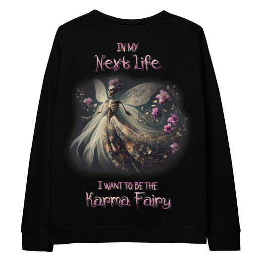 Unisex Sweatshirt In my next life I want to be the Karma Fairy