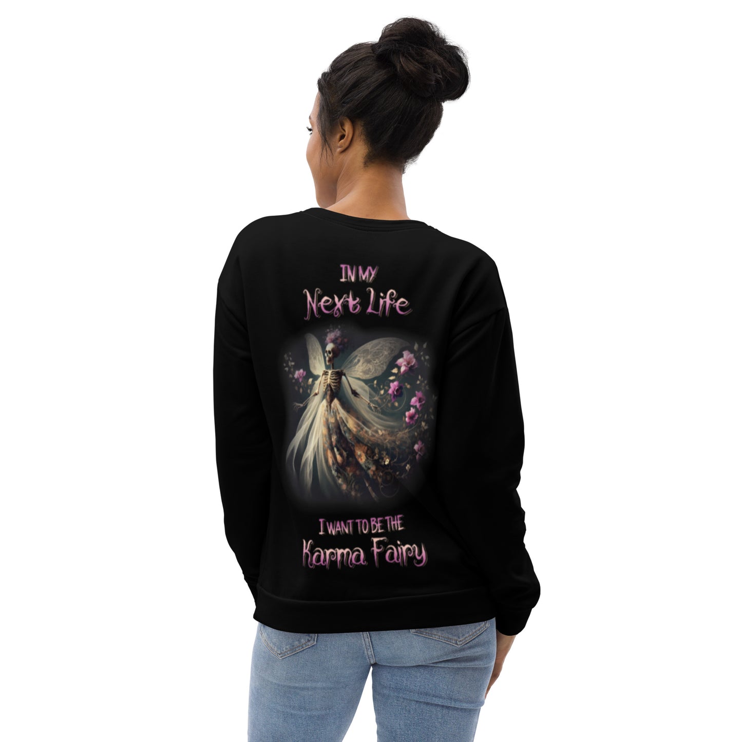 Unisex Sweatshirt In my next life I want to be the Karma Fairy