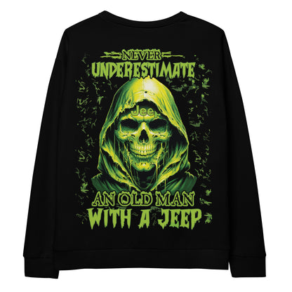 Unisex Sweatshirt Never Underestimate an old man with a JEEP