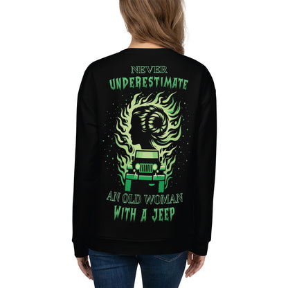 Unisex Sweatshirt Never UNDERESTIMATE AN OLD WOMAN WITH A JEEP