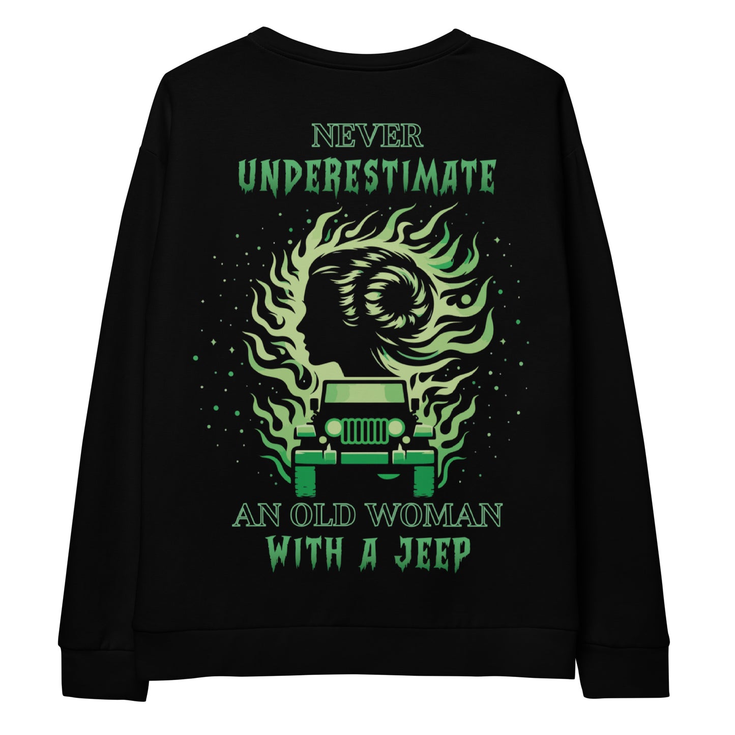 Unisex Sweatshirt Never UNDERESTIMATE AN OLD WOMAN WITH A JEEP