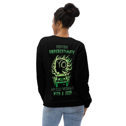 Unisex Sweatshirt Never UNDERESTIMATE AN OLD WOMAN WITH A JEEP