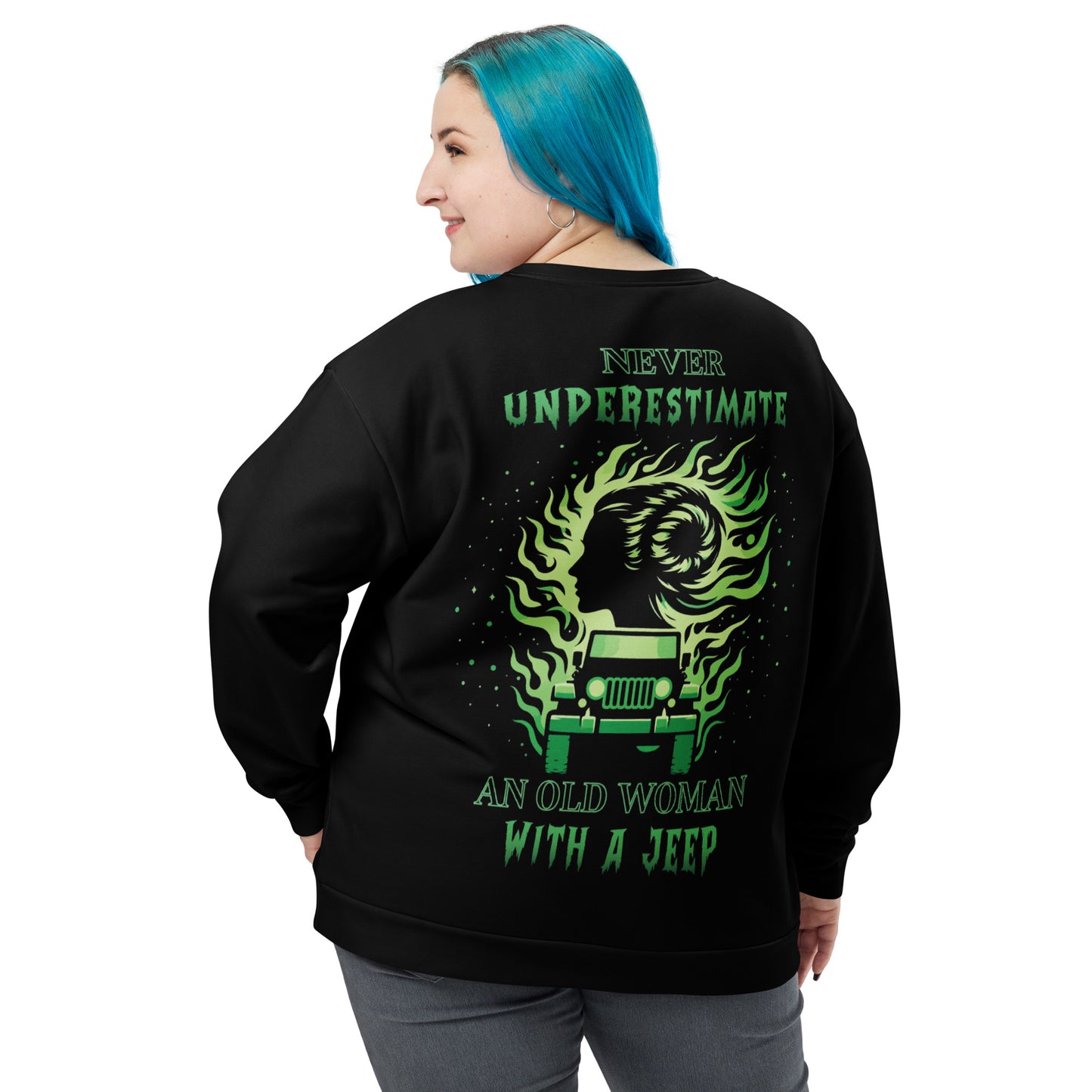 Unisex Sweatshirt Never UNDERESTIMATE AN OLD WOMAN WITH A JEEP