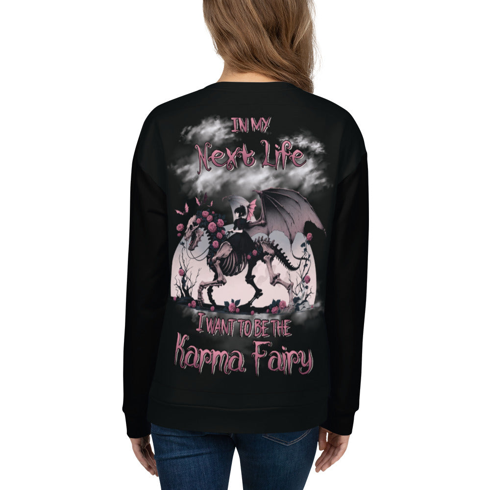 Unisex Sweatshirt In my next life I want to be the KARMA FAIRY