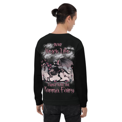 Unisex Sweatshirt In my next life I want to be the KARMA FAIRY