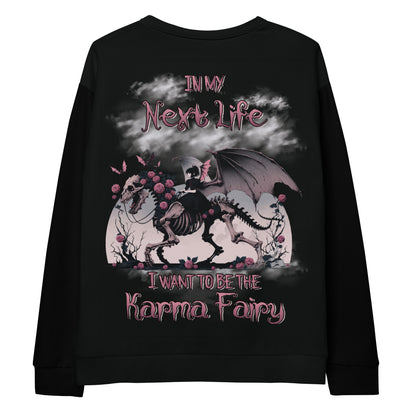 Unisex Sweatshirt In my next life I want to be the KARMA FAIRY