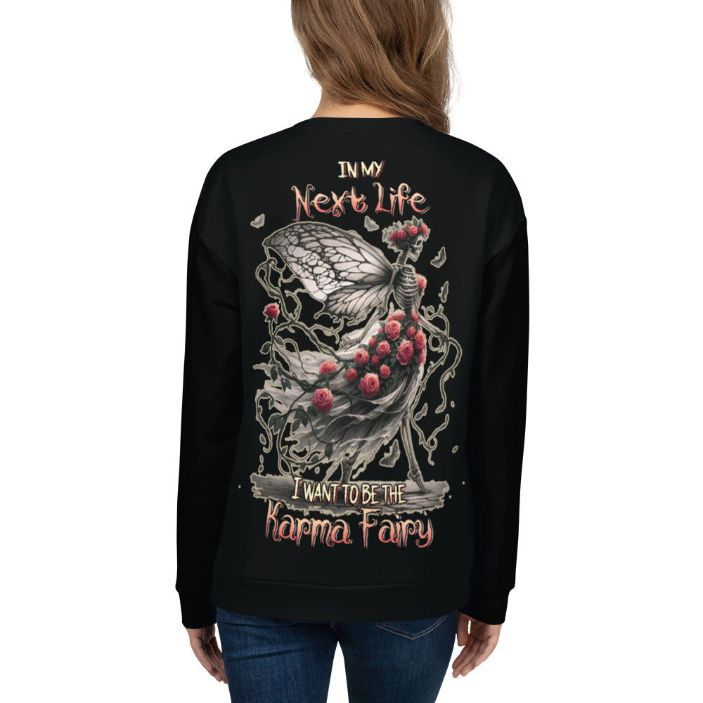 Unisex Sweatshirt In my next life I want to be the Karma Fairy REVISED