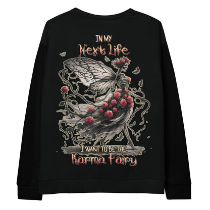 Unisex Sweatshirt In my next life I want to be the Karma Fairy REVISED