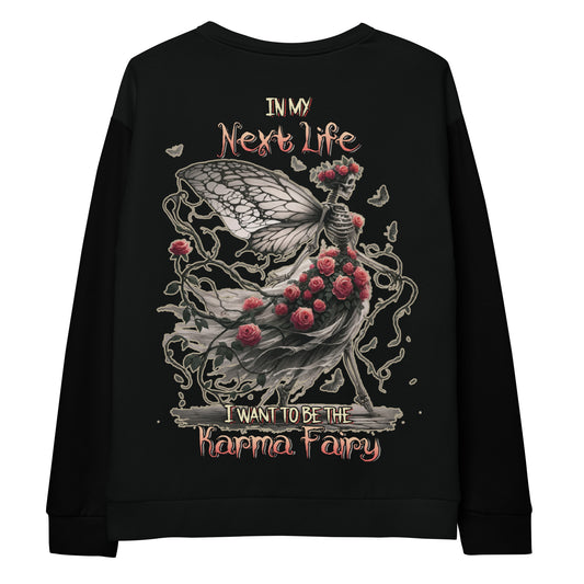 Unisex Sweatshirt In my next life I want to be the Karma Fairy REVISED