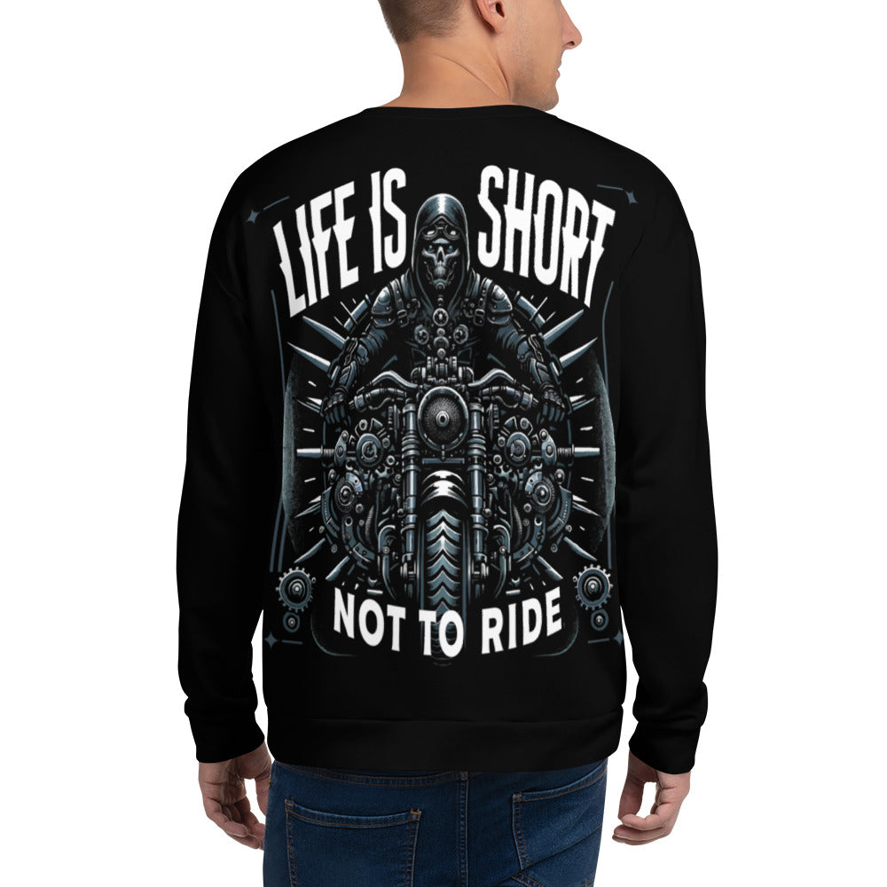 Unisex Sweatshirt Life is short Not to ride