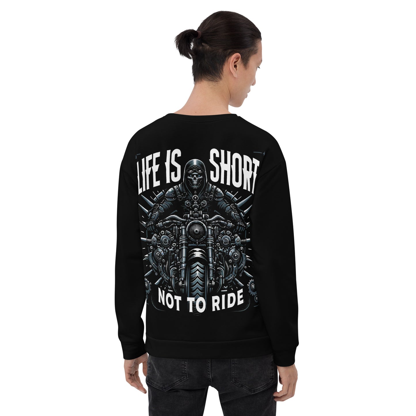 Unisex Sweatshirt Life is short Not to ride