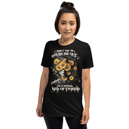 Short-Sleeve Unisex T-Shirt  Don't try to figure me out I'm a special kind of TWISTED