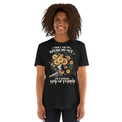 Short-Sleeve Unisex T-Shirt  Don't try to figure me out I'm a special kind of TWISTED