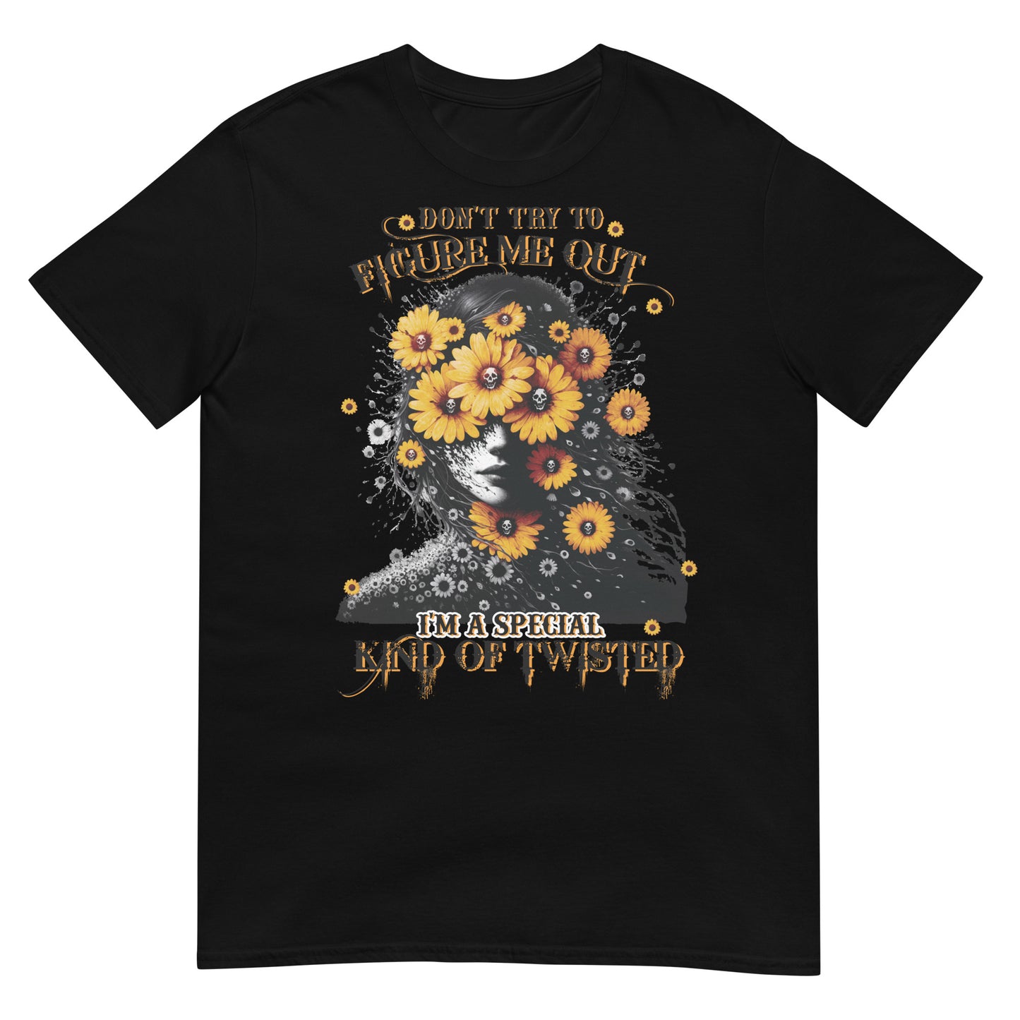 Short-Sleeve Unisex T-Shirt  Don't try to figure me out I'm a special kind of TWISTED