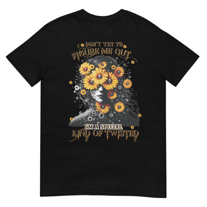 Short-Sleeve Unisex T-Shirt  Don't try to figure me out I'm a special kind of TWISTED