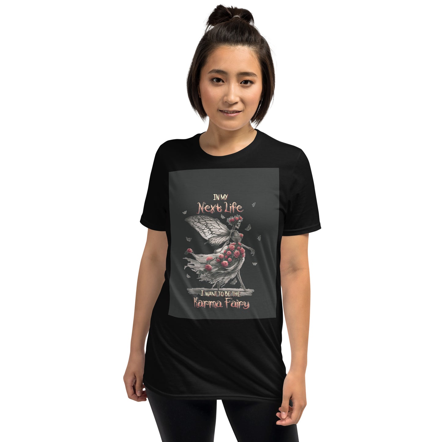 Short-Sleeve Unisex T-Shirt In my next life I want to be Karma Fairy