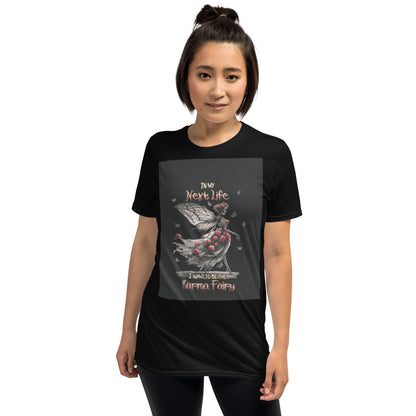 Short-Sleeve Unisex T-Shirt In my next life I want to be Karma Fairy