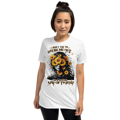 Short-Sleeve Unisex T-Shirt  Don't try to figure me out I'm a special kind of TWISTED