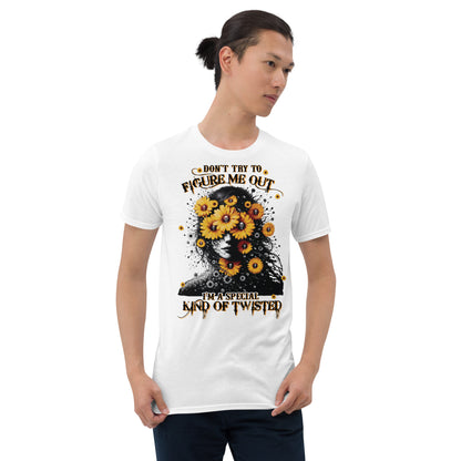 Short-Sleeve Unisex T-Shirt  Don't try to figure me out I'm a special kind of TWISTED