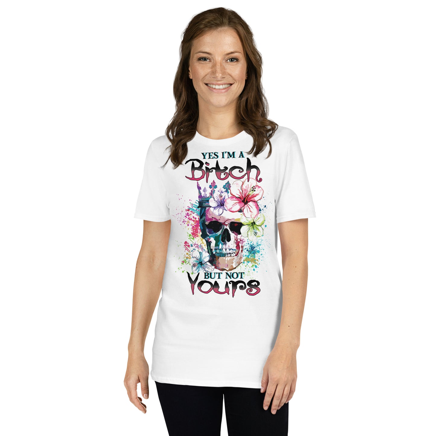 Short-Sleeve Unisex T-Shirt Yes I'm a bitch but not yours