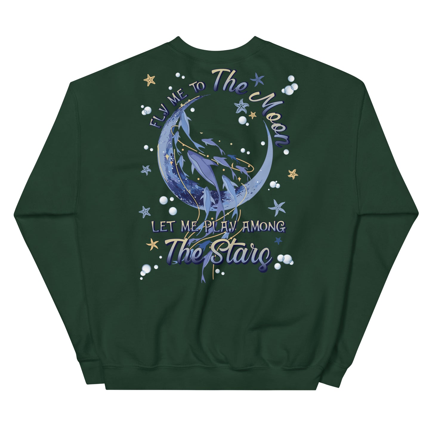 Unisex Sweatshirt FLY me to the Moon Let me play among the Stars