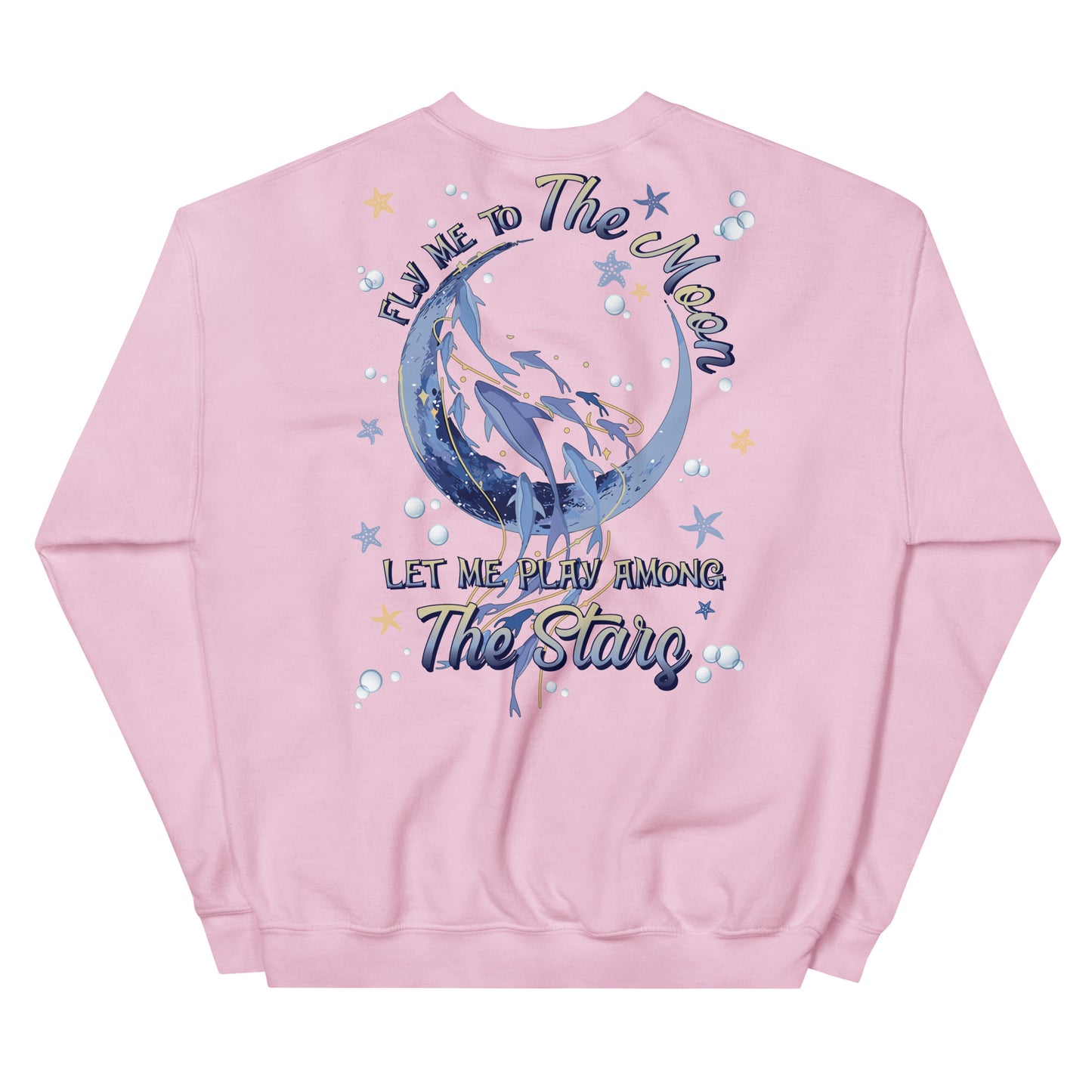 Unisex Sweatshirt FLY me to the Moon Let me play among the Stars