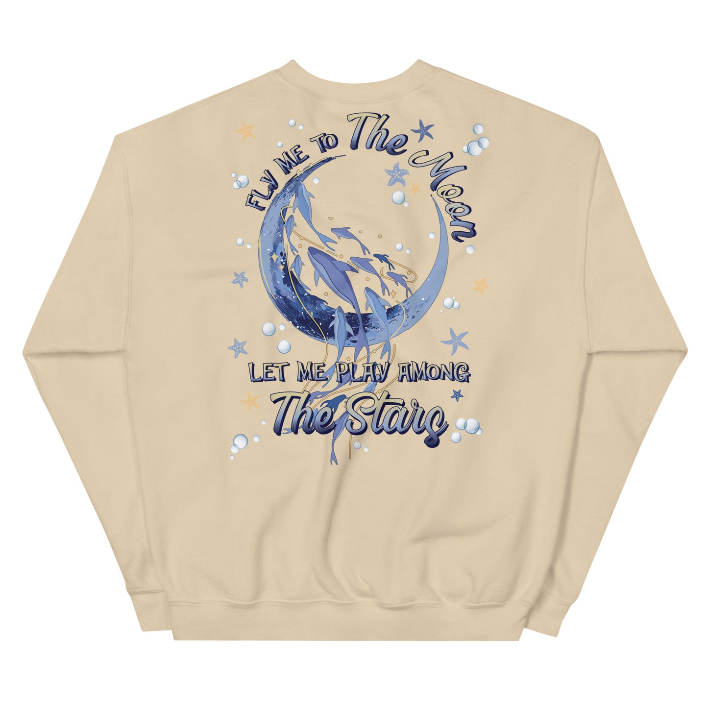 Unisex Sweatshirt FLY me to the Moon Let me play among the Stars